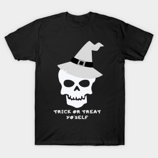 Trick or Treat Yourself – Funny Hat Skull T-Shirt